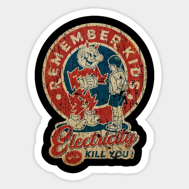 RETRO STYLE - REMEBER KIDS - ELECTRICITY WILL KILL YOU! Sticker by MZ212